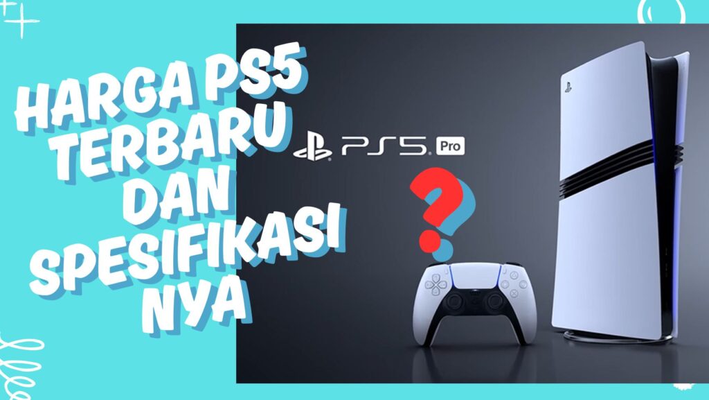 Harga PS5 Terbaru dan Spesifikasinya - sman1ranahbatahan.sch.id