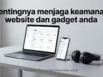 tips-jaga-keamanan-website-gadget
